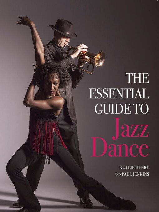 Title details for The Essential Guide to Jazz Dance by Dollie Henry - Available